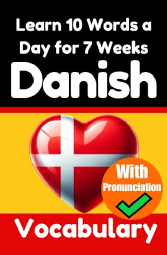 Danish Vocabulary Builder: Learn 10 Danish Words a Day for 7 Weeks | The Daily Danish Challenge: A Comprehensive Guide for Children and Beginners to Learn Danish | Learn Danish Language Danish Vocabulary Builder: Learn 10 Danish Words a Day for 7 Weeks | The Daily Danish Challenge: A Comprehensive Guide for Children and Beginners to Learn Danish | Learn Danish Language von epubli