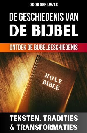 De Geschiedenis van de Bijbel: Teksten, Tradities en Transformaties.DE De Geschiedenis van de Bijbel: Teksten, Tradities en Transformaties.DE von epubli