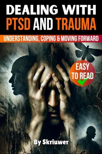 Dealing with PTSD and Trauma: Understanding, Coping, and Moving Forward.DE Dealing with PTSD and Trauma: Understanding, Coping, and Moving Forward.DE von epubli