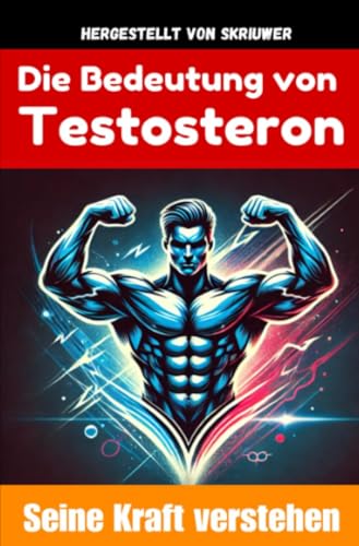 Die Bedeutung von Testosteron: Die Leistungsfähigkeit und Vorteile verstehen Die Bedeutung von Testosteron: Die Leistungsfähigkeit und Vorteile verstehen