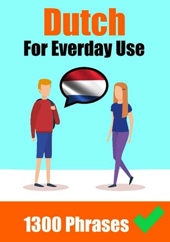 Effortless Dutch Phrases: Master Over 1300 Everyday Expressions for Confident Communication: Learn the Dutch language | Dutch Phrases For Everyday Use (Books for Learning Dutch, Band 3) von Independently published
