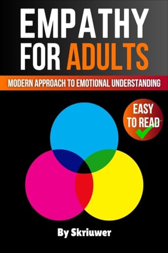 Empathy Book for Adults: A Modern Approach to Emotional Understanding Empathy Book for Adults: A Modern Approach to Emotional Understanding von epubli