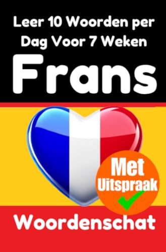 Franse Woordentrainer: Leer 7 weken lang 10 Franse woorden per dag: De dagelijkse Franse uitdaging Franse Woordentrainer: Leer 7 weken lang 10 Franse woorden per dag: De dagelijkse Franse uitdaging von epubli