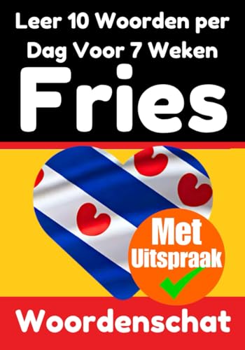 Friese Woordentrainer: Leer 7 weken lang 10 Friese woorden per dag | De dagelijkse Friese uitdaging: Een uitgebreide taalgids voor kinderen en ... taal (Boeken om het Fries te leren, Band 5) von Independently published