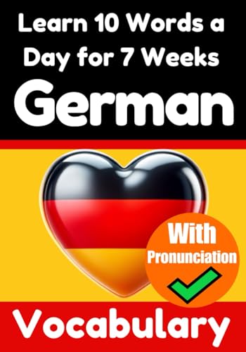 German Vocabulary Builder: Learn 10 German Words a Day for 7 Weeks | The Daily German Challenge: A Comprehensive Guide for Children and Beginners to ... German Language (Books for Learning German) von Independently published