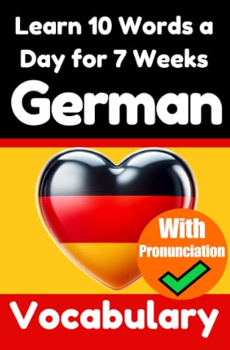 German Vocabulary Builder: Learn 10 German Words a Day for 7 Weeks | The Daily German Challenge: A Comprehensive Guide for Children and Beginners to Learn German | Learn German Language German Vocabulary Builder: Learn 10 German Words a Day for 7 Weeks | The Daily German Challenge: A Comprehensive Guide for Children and Beginners to Learn German | Learn German Language von epubli