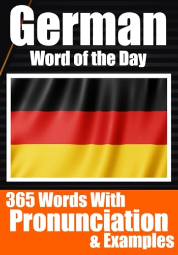 German Word of the Day | German Made Vocabulary Simple: Your Daily Dose of German Language Learning: Learning German Effortlessly with Daily Words, ... Enthusiasts (Books for Learning German)