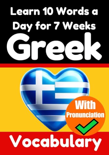 Greek Vocabulary Builder: Learn 10 Greek Words a Day for 7 Weeks | The Daily Greek Challenge: A Comprehensive Guide for Children and Beginners to ... Greek Language (Books for Learning Greek) von Independently published