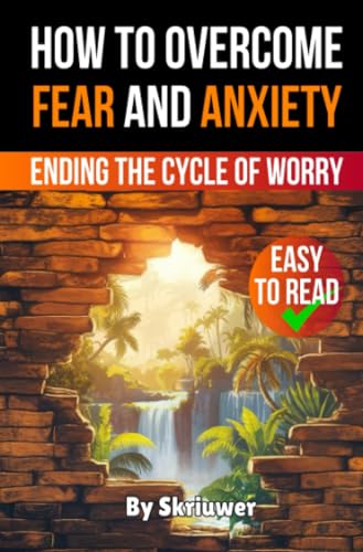 How to Overcome Fear and Anxiety: Ending the Cycle of Worry: Ending the Cycle of Worry.DE How to Overcome Fear and Anxiety: Ending the Cycle of Worry: Ending the Cycle of Worry.DE von epubli