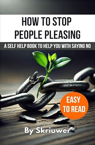 How to Stop People Pleasing: A Self Help Book to Help You With Saying No How to Stop People Pleasing: A Self Help Book to Help You With Saying No von epubli