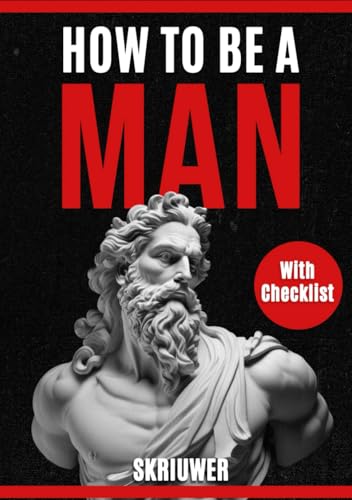 How to be a man | A self help book for men: About dating, self esteem, self love, self growth, motivation, inspiration and more (Books for Men) How to be a man | A self help book for men: About dating, self esteem, self love, self growth, motivation, inspiration and more (Books for Men)