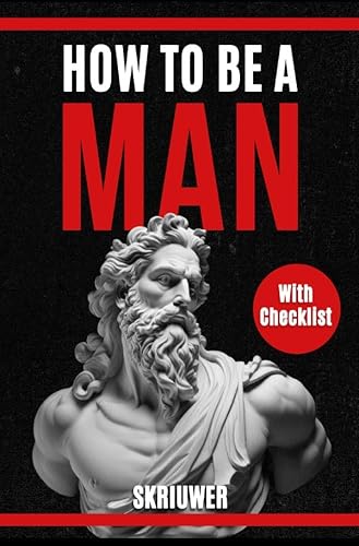 How to be a man: A book for men about dating, self esteem, self love, self growth, motivation, inspiration and more How to be a man: A book for men about dating, self esteem, self love, self growth, motivation, inspiration and more von epubli