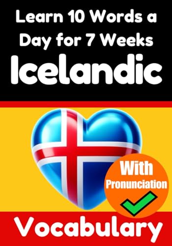 Icelandic Vocabulary Builder: Learn 10 Words a Day for 7 Weeks | The Daily Icelandic Challenge: A Comprehensive Guide for Children and Beginners | ... Language (Books for Learning Icelandic) von Independently published