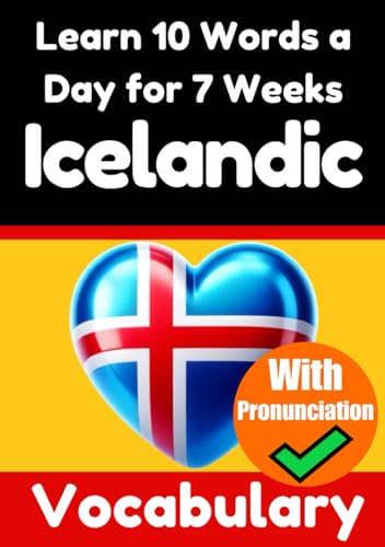 Icelandic Vocabulary Builder: Learn 10 Words a Day for 7 Weeks | The Daily Icelandic Challenge: A Comprehensive Guide for Children and Beginners | ... Language (Books for Learning Icelandic) von Independently published