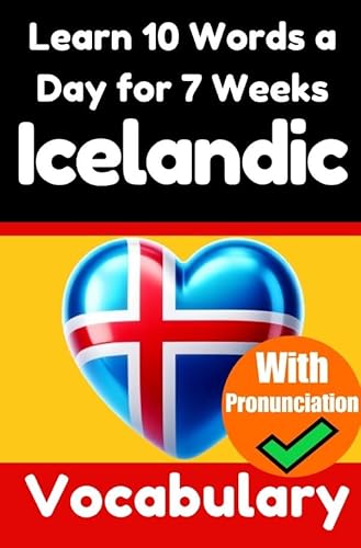 Icelandic Vocabulary Builder: Learn 10 Words a Day for 7 Weeks | The Daily Icelandic Challenge: A Comprehensive Guide for Children and Beginners | Learn Icelandic Language Icelandic Vocabulary Builder: Learn 10 Words a Day for 7 Weeks | The Daily Icelandic Challenge: A Comprehensive Guide for Children and Beginners | Learn Icelandic Language von epubli