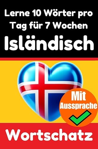 Isländisch-Vokabeltrainer: Lernen Sie 7 Wochen lang täglich 10 Isländische Wörter | Die Tägliche Isländische Herausforderung: Ein umfassender ... Sprache | Lernen Sie die Isländische Sprache Isländisch-Vokabeltrainer: Lernen Sie 7 Wochen lang täglich 10 Isländische Wörter | Die Tägliche Isländische Herausforderung: Ein umfassender ... Sprache | Lernen Sie die Isländische Sprache von epubli