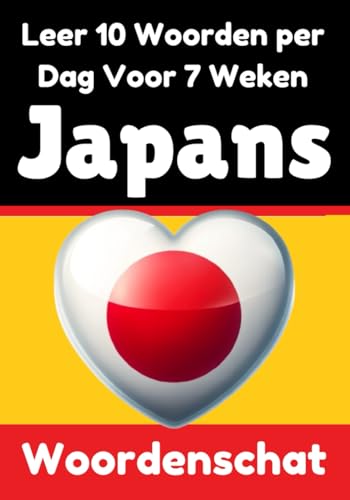 Japanse Woordentrainer: Leer 7 weken lang 10 Japanse woorden per dag | De dagelijkse Japanse uitdaging: Een uitgebreide taalgids voor kinderen en ... | Leer de Japanse taal (Books for Japanese) von Independently published