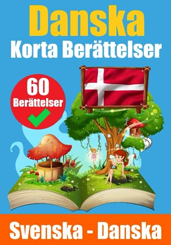 Korta Berättelser på Danska | Svenska och Danska Berättelser Sida vid Sida: Lär dig danska genom berättelser | Lämplig för barn Korta Berättelser på Danska | Svenska och Danska Berättelser Sida vid Sida: Lär dig danska genom berättelser | Lämplig för barn
