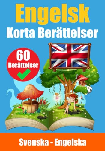 Korta Berättelser på Engelska | Engelska och Svenska Berättelser Sida vid Sida: Lär Dig Engelska Genom Berättelser | Lämplig för Barn (Books for Learning English)