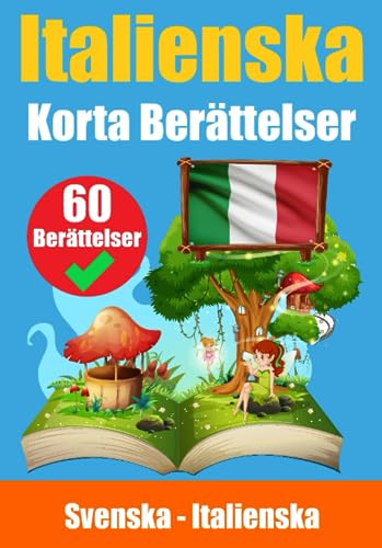 Korta Berättelser på Italienska | Italienska och Italienska Berättelser Sida vid Sida: Lär Dig Italienska Genom Korta Berättelser | Lämplig för Barn Korta Berättelser på Italienska | Italienska och Italienska Berättelser Sida vid Sida: Lär Dig Italienska Genom Korta Berättelser | Lämplig för Barn