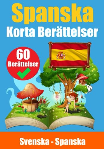 Korta Berättelser på Spanska | Svenska och Spanska Berättelser Sida vid Sida: Lär dig spanska genom berättelser | Lämpligt för barn Korta Berättelser på Spanska | Svenska och Spanska Berättelser Sida vid Sida: Lär dig spanska genom berättelser | Lämpligt för barn