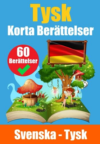 Korta Berättelser på Tyska | Svenska och Tyska Berättelser Sida vid Sida: Lär dig tyska genom berättelser | Lämplig för barn Korta Berättelser på Tyska | Svenska och Tyska Berättelser Sida vid Sida: Lär dig tyska genom berättelser | Lämplig för barn