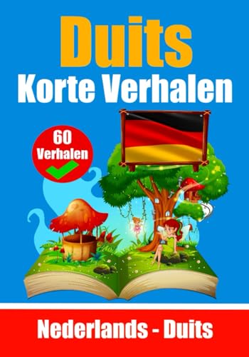 Korte Verhalen in het Duits | Nederlands en het Duits naast elkaar: Leer de Duitse taal (Boeken om Duits te leren, Band 1)