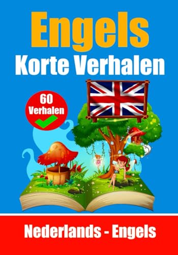 Korte Verhalen in het Engels | Nederlands en het Engels naast elkaar: Leer de Engelse taal (Books for Learning English) von Independently published
