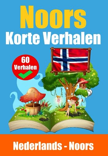 Korte Verhalen in het Noors | Nederlands en het Noors naast elkaar: Leer de Noorse taal | Geschikt voor Kinderen | Noorse Verhalen (Boeken om Noors te leren, Band 1) von Independently published