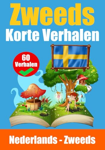 Korte Verhalen in het Zweeds | Nederlands en het Zweeds naast elkaar: Leer de Zweedse taal | Geschikt voor Kinderen | Zweedse Verhalen (Boeken om Zweeds te leren, Band 1) von Independently published