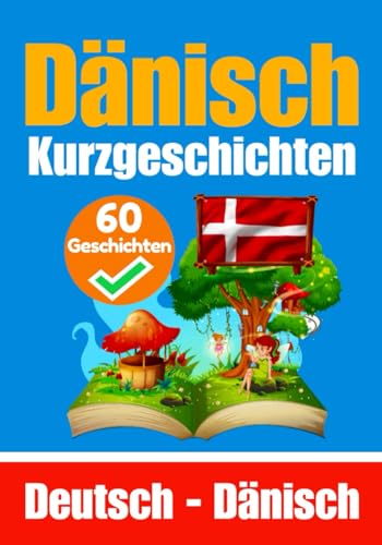 Kurzgeschichten auf Dänisch | Dänisch und Deutsch Nebeneinander: Lernen Sie die Dänische Sprache | Zweisprachige Kurzgeschichten - Deutsch und Dänisch (Bücher zum Dänischlernen, Band 2) Kurzgeschichten auf Dänisch | Dänisch und Deutsch Nebeneinander: Lernen Sie die Dänische Sprache | Zweisprachige Kurzgeschichten - Deutsch und Dänisch (Bücher zum Dänischlernen, Band 2) von Independently published