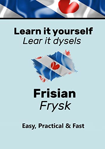 Learn it yourself | Frisian | Learn the Frisian Language: Lear it dysels | Frysk | Frisian for Beginners von Bookmundo