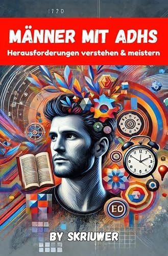 Männer mit ADHS: Herausforderungen verstehen und meistern von epubli