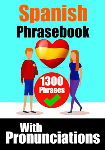 Mastering Spanish: Over 1,300 Essential Phrases for Travel, Business, and Everyday Conversations: Learn the Spanish language | Spanish Made Easy (Books for Learning Spanish) von Independently published