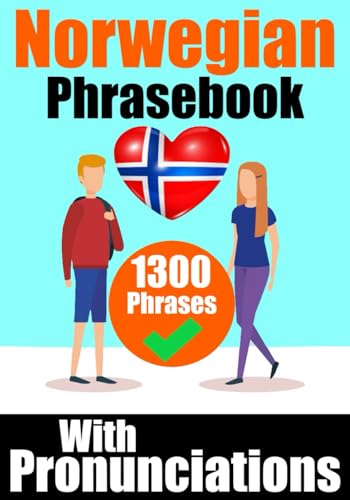 Norwegian Phrasebook: 1300 Sentences with English Translations and Pronunciation Guide | Speak Norwegian with Confidence: Perfect for Travelers, ... (Books for Learning Norwegian, Band 17) von Independently published