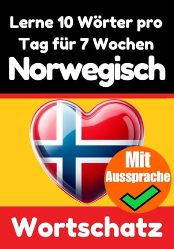 Norwegisch-Vokabeltrainer: Lernen Sie 7 Wochen lang täglich 10 Norwegische Wörter | Die Tägliche Norwegische Herausforderung: Ein umfassender ... Sprache (Bücher zum Norwegischlernen, Band 2) von Independently published