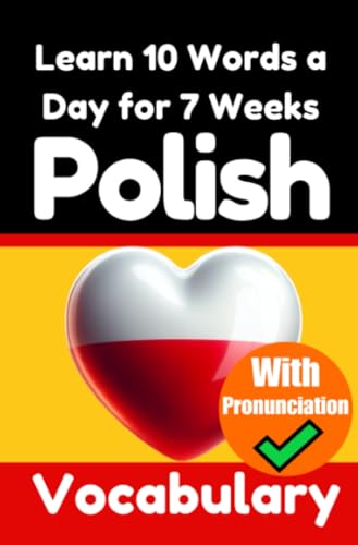 Polish Vocabulary Builder: Learn 10 Polish Words a Day for 7 Weeks | The Daily Polish Challenge: A Comprehensive Guide for Children and Beginners to Learn Polish | Learn Polish Language Polish Vocabulary Builder: Learn 10 Polish Words a Day for 7 Weeks | The Daily Polish Challenge: A Comprehensive Guide for Children and Beginners to Learn Polish | Learn Polish Language von epubli