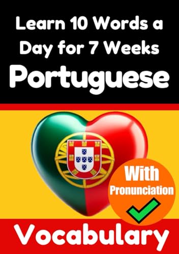 Portuguese Vocabulary Builder: Learn 10 Portuguese Words a Day for 7 Weeks | The Daily Portuguese Challenge: A Comprehensive Guide for Children and ... Language (Books for Learning Portuguese) von Independently published