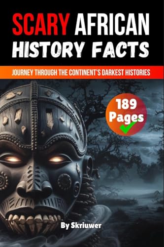 Scary African History Facts: Journey Through the Continent’s Darkest Histories Scary African History Facts: Journey Through the Continent’s Darkest Histories von epubli