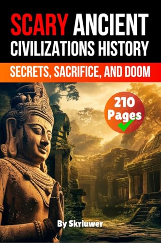 Scary Ancient Civilizations History Facts: Secrets, Sacrifice, and Doom Scary Ancient Civilizations History Facts: Secrets, Sacrifice, and Doom von epubli