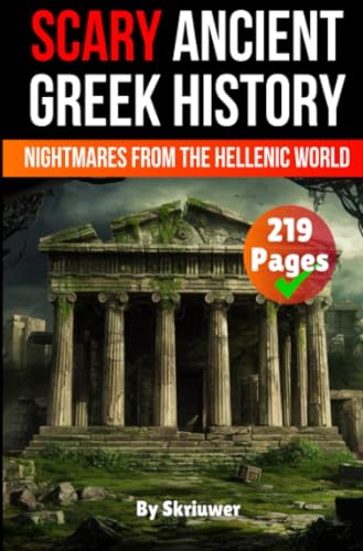 Scary Ancient Greek History Facts: Nightmares from the Hellenic World Scary Ancient Greek History Facts: Nightmares from the Hellenic World von epubli