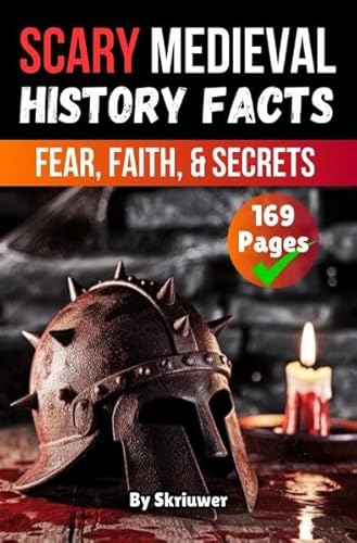 Scary Medieval History Facts: Fear, Faith, and Secrets Scary Medieval History Facts: Fear, Faith, and Secrets von epubli