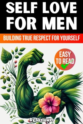 Self Love Book for Men: Building True Respect for Yourself.DE Self Love Book for Men: Building True Respect for Yourself.DE von epubli