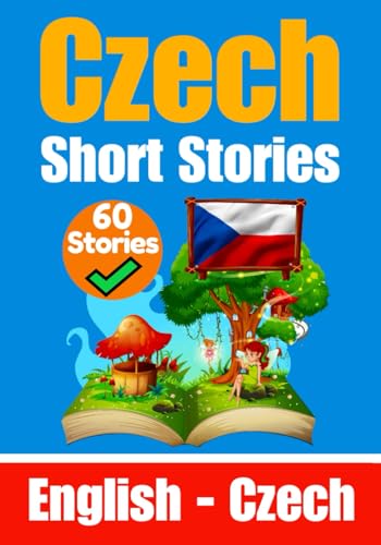 Short Stories in Czech | English and Czech Stories Side by Side | Suitable for Children: Learn Czech Language Through Short Stories | Czech Made Easy ... - Czech (Books for learning Czech, Band 2)