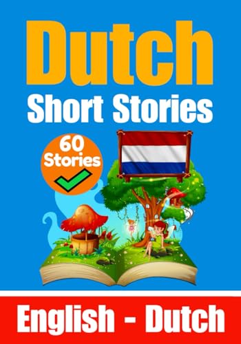 Short Stories in Dutch | English and Dutch Stories Side by Side: Learn the Dutch Language (Books for Learning Dutch, Band 5) Short Stories in Dutch | English and Dutch Stories Side by Side: Learn the Dutch Language (Books for Learning Dutch, Band 5) von Independently Published
