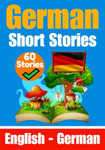 Short Stories in German | English and German Stories Side by Side: Learn the German Language (Books for Learning German) von Independently published