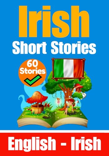 Short Stories in Irish | English and Irish Stories Side by Side: Learn the Irish Language | Irish Made Easy (Books for Learning Irish, Band 2) Short Stories in Irish | English and Irish Stories Side by Side: Learn the Irish Language | Irish Made Easy (Books for Learning Irish, Band 2) von Independently published