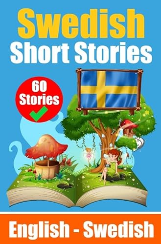Short Stories in Swedish | English and Swedish Stories Side by Side: Learn Swedish Language Through Stories Short Stories in Swedish | English and Swedish Stories Side by Side: Learn Swedish Language Through Stories von epubli
