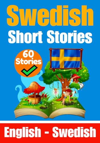 Short Stories in Swedish | English and Swedish Stories Side by Side: Learn the Swedish Language (Books for learning Swedish, Band 8) von Independently Published