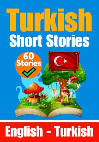 Short Stories in Turkish | English and Turkish Stories Side by Side: Learn the Turkish Language | Turkish Made Easy (Books for Learning Turkish, Band 1) von Independently published
